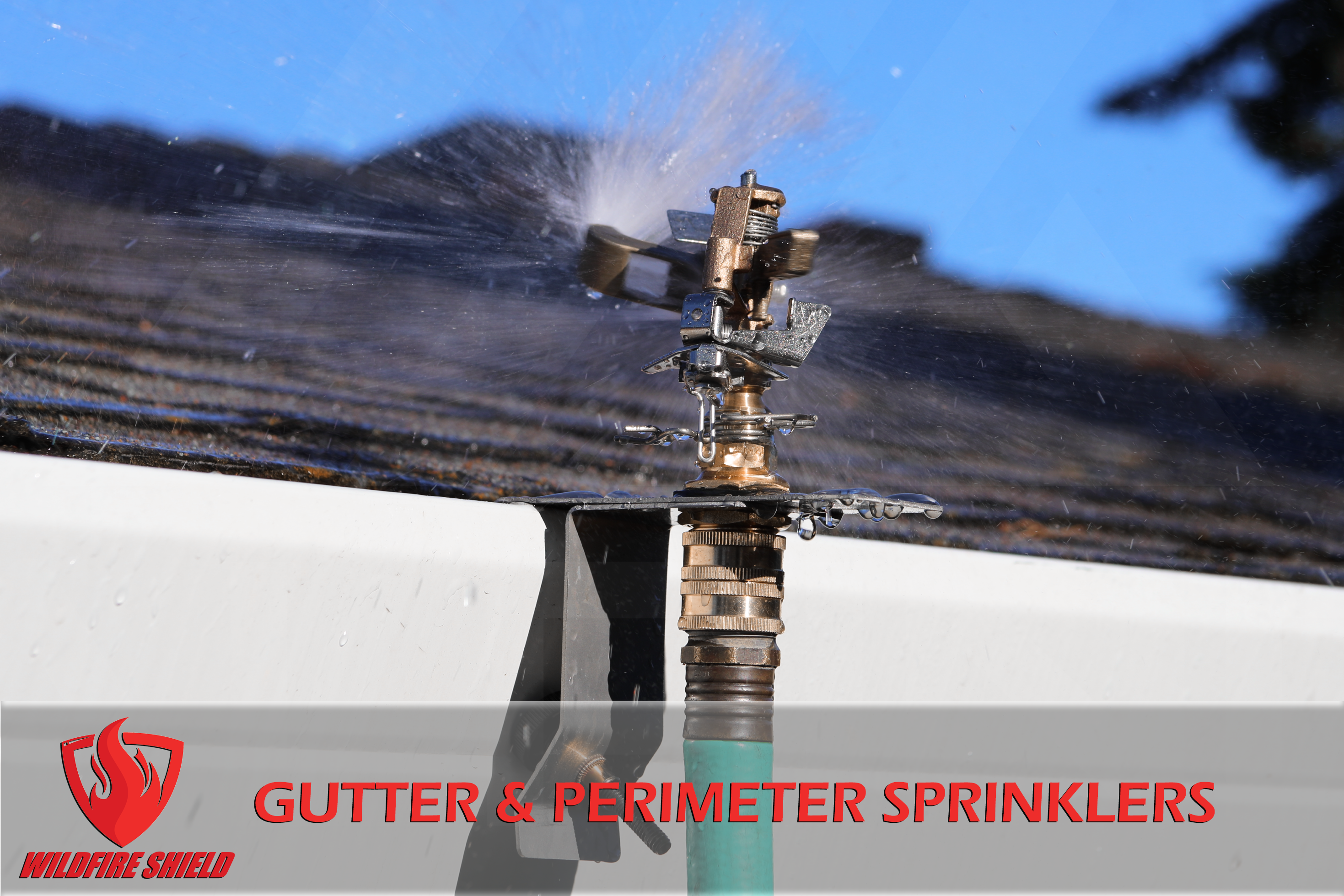 WILDFIRE SHIELD Gutter & Perimeter Sprinklers